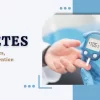 Diabetes types and Symptoms : Causes, Treatment, Prevention